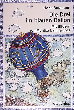 Seller image for Die Drei im blauen Ballon : d. 1. Reise durch d. Luft. dtv ; 7472 : dtv-Junior for sale by books4less (Versandantiquariat Petra Gros GmbH & Co. KG)