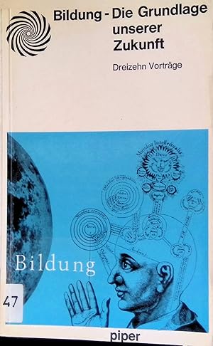 Seller image for Bildung nur durch Wissenschaft - in: Bildung : Die Grundlage unserer Zukunft. Dreizehn Vortrge. Das Heidelberger Studio, 42. Sendefolge. for sale by books4less (Versandantiquariat Petra Gros GmbH & Co. KG)