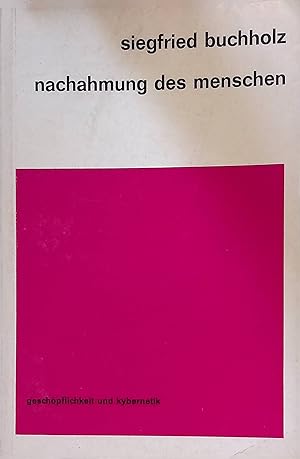 Bild des Verkufers fr Nachahmung des Menschen : Geschpflichkeit u. Kybernetik. Neue Studienreihe, 12 zum Verkauf von books4less (Versandantiquariat Petra Gros GmbH & Co. KG)