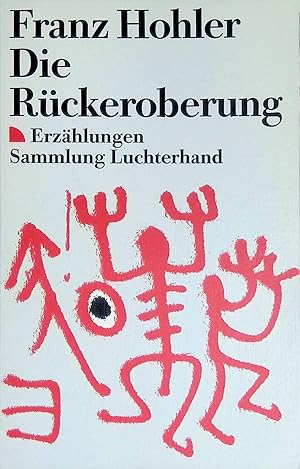 Bild des Verkufers fr Die Rckeroberung: Erzhlungen. (Nr 479) zum Verkauf von books4less (Versandantiquariat Petra Gros GmbH & Co. KG)