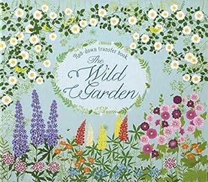 Immagine del venditore per The Wild Garden (Rub-Down Transfer Books): 1 venduto da WeBuyBooks 2