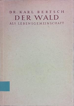 Bild des Verkufers fr Der Wald als Lebensgemeinschaft. zum Verkauf von books4less (Versandantiquariat Petra Gros GmbH & Co. KG)