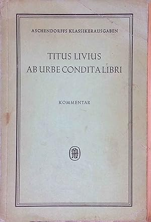 Seller image for Livius, Titus, Ab urbe condita libri; Teil Kommentar. for sale by books4less (Versandantiquariat Petra Gros GmbH & Co. KG)