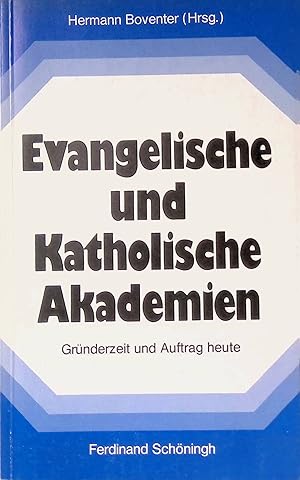 Bild des Verkufers fr Evangelische und katholische Akademien : Grnderzeit u. Auftr. heute. zum Verkauf von books4less (Versandantiquariat Petra Gros GmbH & Co. KG)