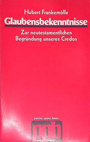 Bild des Verkufers fr Glaubensbekenntnisse : zur neutestamentl. Begrndung unserer Credos. patmos-paper-backs zum Verkauf von books4less (Versandantiquariat Petra Gros GmbH & Co. KG)