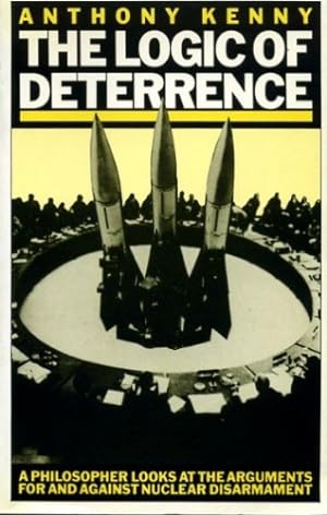 Bild des Verkufers fr The Logic of Deterrence: Philosopher Looks at the Arguments for and Against Nuclear Disarmament zum Verkauf von WeBuyBooks