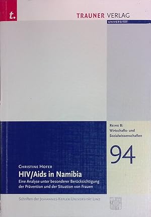 HIV, Aids in Namibia : eine Analyse unter besonderer Berücksichtigung der Prävention und der Situ...