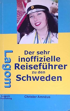 Lagom, Der sehr inoffizielle Reiseführer zu den Schweden.