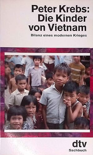 Bild des Verkufers fr Die Kinder von Vietnam : Bilanz eines modernen Krieges ; mit einem Vorwort zur Taschenbuchausgabe. dtv ; 11288 : Sachbuch zum Verkauf von books4less (Versandantiquariat Petra Gros GmbH & Co. KG)