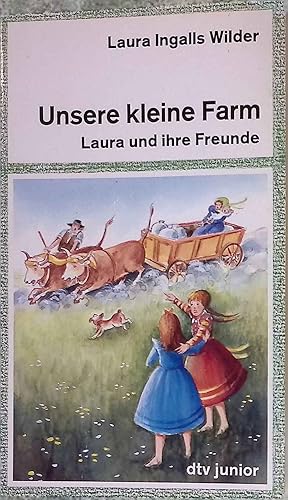 Unsere kleine Farm; Laura und ihre Freunde. dtv ; 70126 : dtv-Junior