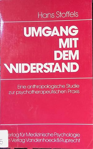 Seller image for Umgang mit dem Widerstand : e. anthropolog. Studie zur psychotherapeut. Praxis. for sale by books4less (Versandantiquariat Petra Gros GmbH & Co. KG)