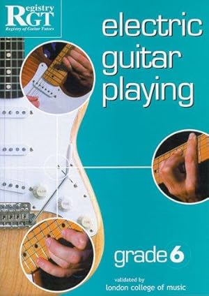 Bild des Verkufers fr Electric Guitar Playing: Grade Six zum Verkauf von WeBuyBooks