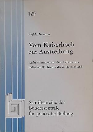 Bild des Verkufers fr Vom Kaiserhoch zur Austreibung : Aufzeichnungen aus d. Leben e. jd. Rechtsanwalts in Deutschland. Bundeszentrale fr Politische Bildung: Schriftenreihe ; Bd. 129 zum Verkauf von books4less (Versandantiquariat Petra Gros GmbH & Co. KG)