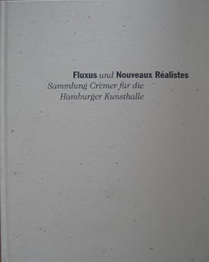 Immagine del venditore per Fluxus und Nouveaux Ralistes. Sammlung Cremer fr die Hamburger Kunsthalle. venduto da Antiquariat Bernd Preler