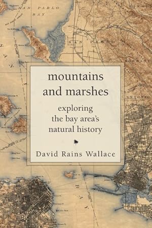 Seller image for Mountains and Marshes : Exploring the Bay Area's Natural History for sale by GreatBookPricesUK
