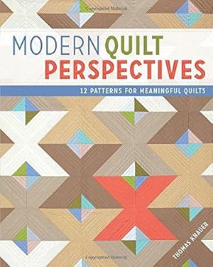 Bild des Verkufers fr Modern Quilt Perspectives: 12 Patterns for Meaningful Quilts: 12 Quilt Patterns for Meaningful Creations zum Verkauf von WeBuyBooks