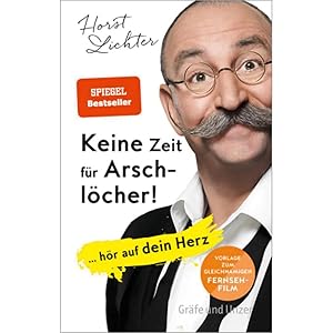 Bild des Verkufers fr Keine Zeit fr Arschlcher!: . hr auf dein Herz (Grfe und Unzer Einzeltitel) zum Verkauf von artbook-service