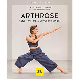 Seller image for Arthrose heilen mit dem Shaolin-Prinzip (GU Ratgeber Gesundheit) for sale by artbook-service