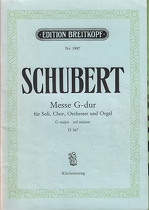 Messe G-Dur für Soli, Chor, Orchester und Orgel. G major / sol majeur. D 167. Klavierauszug