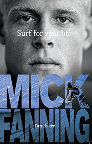 Bild des Verkufers fr Mick Fanning Surf for Your Life zum Verkauf von WeBuyBooks