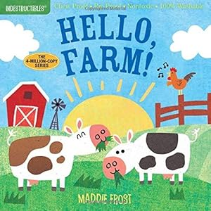 Bild des Verkufers fr Indestructibles: Hello, Farm!: Chew Proof · Rip Proof · Nontoxic · 100% Washable (Book for Babies, Newborn Books, Safe to Chew) zum Verkauf von WeBuyBooks