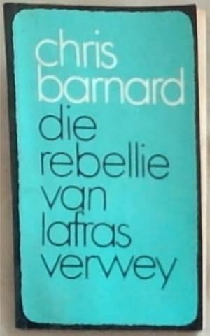 Seller image for Die rebellie van lafras verwey for sale by Chapter 1