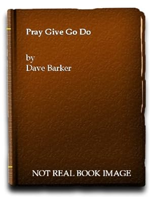 Bild des Verkufers fr Pray, Give, Go, Do: Extreme Faith in an Awesome God zum Verkauf von WeBuyBooks