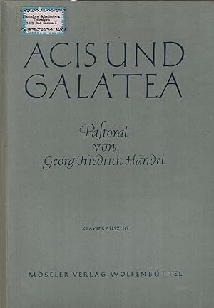 Acis und Galatea Pastoral. Klavierauszug