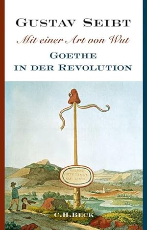 Bild des Verkufers fr Mit einer Art von Wut: Goethe in der Revolution zum Verkauf von grunbu - kologisch & Express-Buchversand