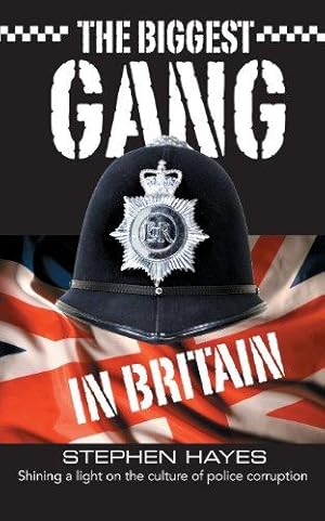 Bild des Verkufers fr The Biggest Gang in Britain: Shining a Light on the Culture of Police Corruption: 1 zum Verkauf von WeBuyBooks