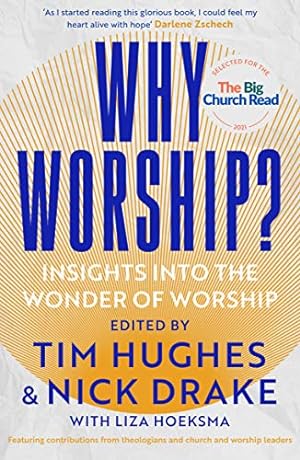 Bild des Verkufers fr Why Worship?: Insights into the Wonder of Worship zum Verkauf von WeBuyBooks