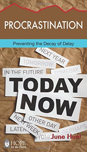 Seller image for Procrastination: Preventing the Decay of Delay (Hope for the Heart) by June Hunt [Paperback ] for sale by booksXpress