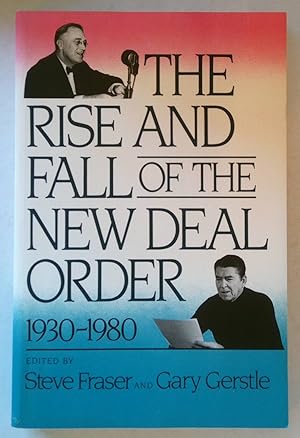 Immagine del venditore per The Rise and Fall of the New Deal Order 1930-1980 venduto da *bibliosophy*