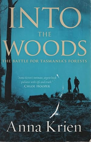 Bild des Verkufers fr Into the Woods: the Battle for Tasmania's Forests zum Verkauf von Dromanabooks