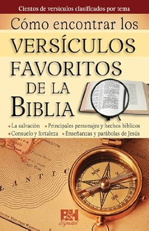 Imagen del vendedor de C ³mo encontrar los vers ­culos favoritos de la Biblia: Cientos de vers ­culos clasificados por tema (Coleccion Temas de Fe) (Spanish Edition) [Pamphlet ] a la venta por booksXpress