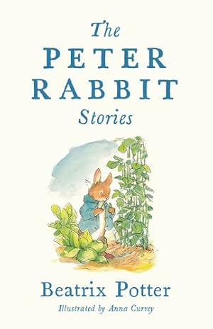 Seller image for The Peter Rabbit Stories: Contains 77 colour illustrations by Anna Currey and a glossary for young readers (Alma Junior Classics) by Potter, Beatrix [Hardcover ] for sale by booksXpress