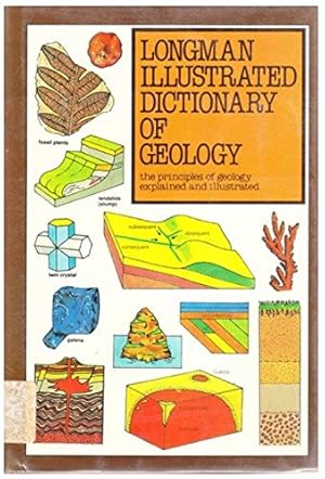 Seller image for Longman Illustrated Dictionary of Geology (Longman Illustrated Dictionaries Series) for sale by WeBuyBooks