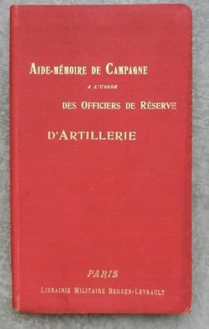 Aide-mémoire de campagne à l'usage des officiers de réserve d'artillerie.