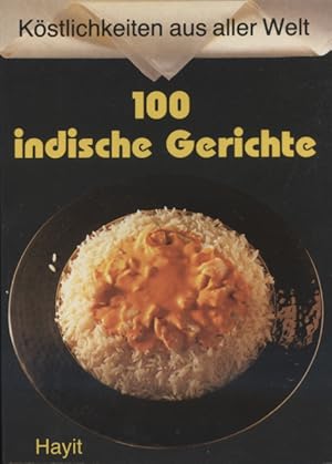 100 indische Gerichte. von Vivien Weise / Köstlichkeiten aus aller Welt ; Bd. 1