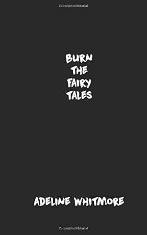 Seller image for Burn The Fairy Tales for sale by WeBuyBooks 2