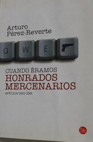 Imagen del vendedor de Cuando ramos honrados mercenarios artculos 2005-2009 a la venta por Librera Alonso Quijano