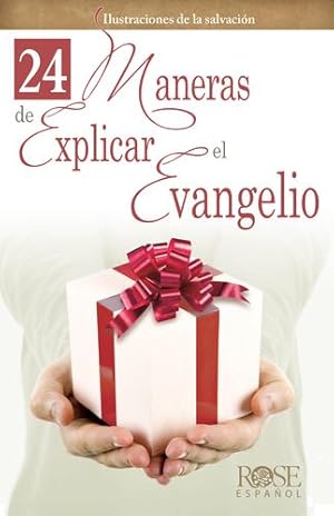 Imagen del vendedor de 24 Maneras de Explicar el Evangelio: Ilustraciones de la salvaci ³n (Spanish Edition) [Pamphlet ] a la venta por booksXpress