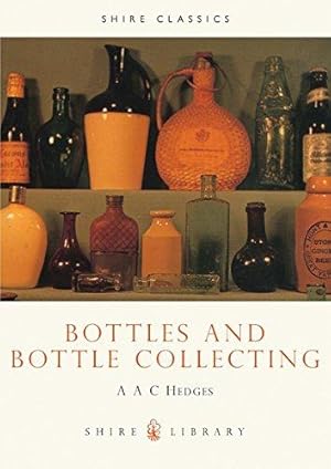 Seller image for Bottles and Bottle Collecting (Shire Library) for sale by WeBuyBooks