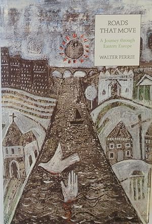 Imagen del vendedor de Roads That Move: A Journey Through Eastern Europe a la venta por PsychoBabel & Skoob Books
