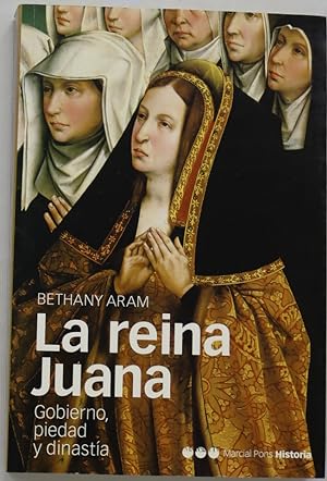 Imagen del vendedor de La reina Juana gobierno, piedad y dinasta a la venta por Librera Alonso Quijano