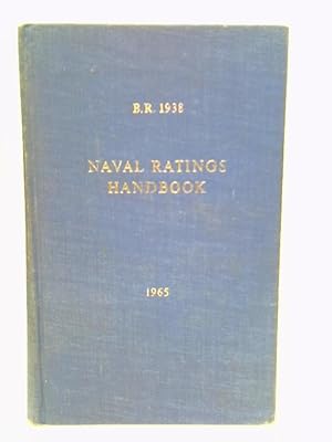 Bild des Verkufers fr Naval Ratings Handbook. B.R. 1938 zum Verkauf von World of Rare Books