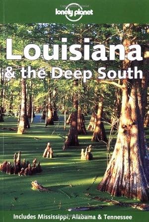 Bild des Verkufers fr Louisiana and the Deep South (Lonely Planet Regional Guides) zum Verkauf von WeBuyBooks