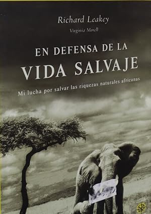 Imagen del vendedor de En defensa de la vida salvaje mi lucha por salvar las riquezas naturales africanas a la venta por Librera Alonso Quijano