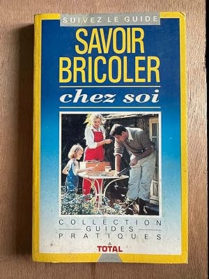 Seller image for Savoir bricoler chez soi for sale by Dmons et Merveilles