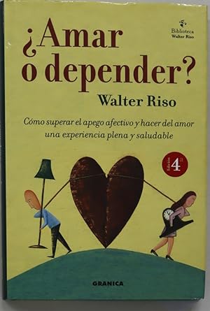 Imagen del vendedor de Amar o depender? cmo superar el apego afectivo y hacer del amor una experiencia plena y saludable a la venta por Librera Alonso Quijano